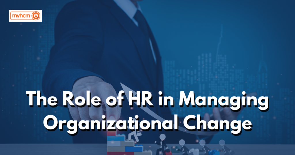 The Role of HR in Managing Organizational Change